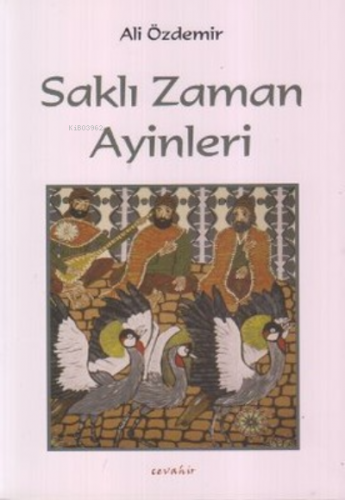 Saklı Zaman Ayinleri | Ali Özdemir | Cevahir Yayınları