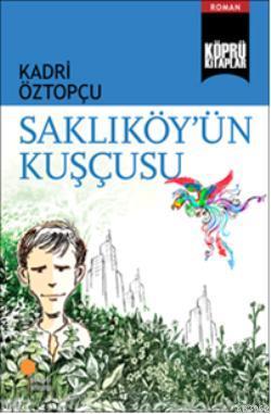 Saklıköy'ün Kuşçusu | Kadri Öztopçu | Günışığı Kitaplığı