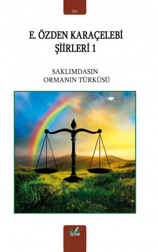 Saklımdasın Ormanı Türküsü | E.Özden Karaçelebi | İzan Yayıncılık