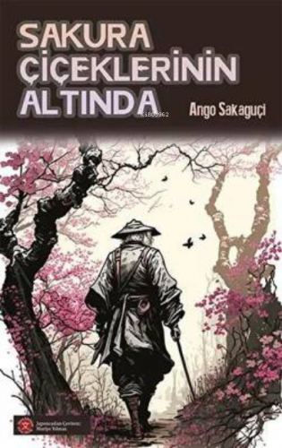 Sakura Çiçeklerinin Altında | Ango Sakaguçi | Komikşeyler Yayıncılık