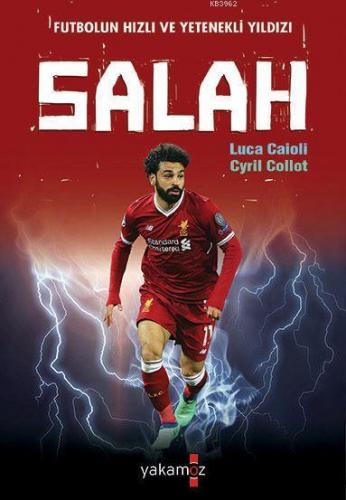 Salah; Futbolun Hızlı ve Yetenekli Yıldızı | Cyril Collot | Yakamoz Ya