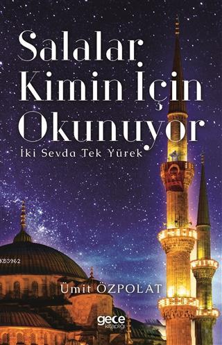 Salalar Kimin İçin Okunuyor; İki Sevda Tek Yürek | Ümit Özpolat | Gece