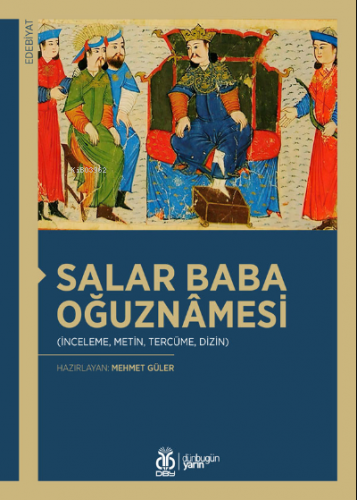 Salar Baba Oğuznâmesi;(İnceleme, Metin, Tercüme, Dizin) | Mehmet Güler