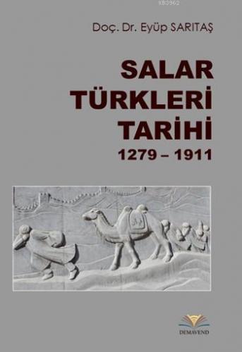 Salar Türkleri Tarihi (1279 - 1911) | Eyüp Sarıtaş | Demavend Yayınlar