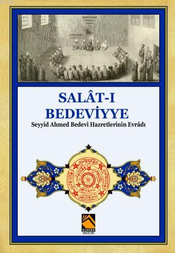 Salat-ı Bedeviyye; Seyyid Ahmed Bedevi Hazretlerinin Evradı | Kolektif