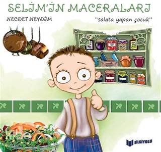 Salata Yapan Çocuk - Selim'in Maceraları | Necdet Neydim | Bilgiyolu Y