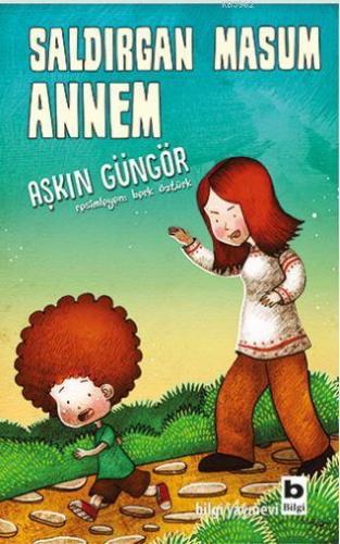 Saldırgan Masum Annem | Aşkın Güngör | Bilgi Yayınevi