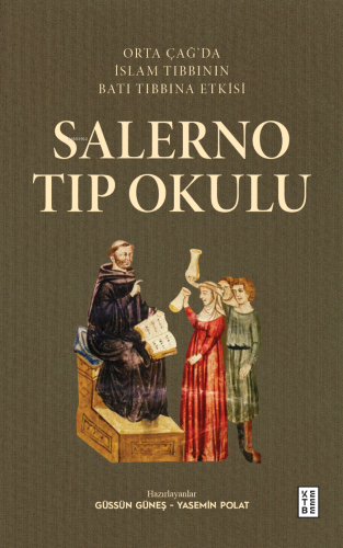 Salerno Tıp Okulu;Orta Çağ’da İslam Tıbbının Batı Tıbbına Etkisi | Güs