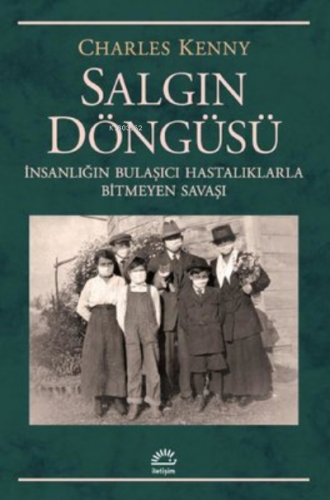 Salgın Döngüsü - İnsanlığın Bulaşıcı Hastalıklarla Bitmeyen Savaşı | C