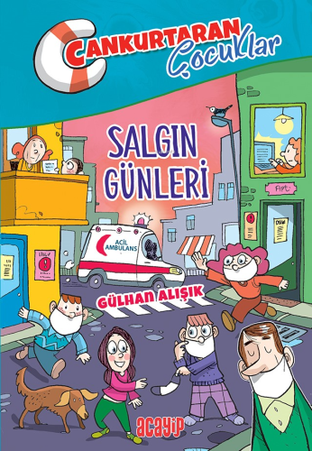 Salgın Günleri;Cankurtaran Çocuklar 5 | Gülhan Alışık | Acayip Kitapla