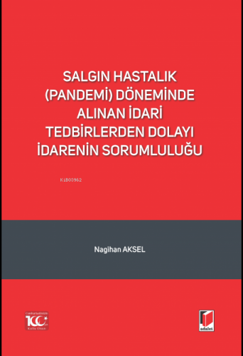 Salgın Hastalık (Pandemi) Döneminde Alınan İdari Tedbirlerden Dolayı İ