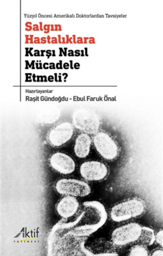 Salgın Hastalıklara Karşı Nasıl Mücadele Etmeli ? | Ebul Faruk Önal | 