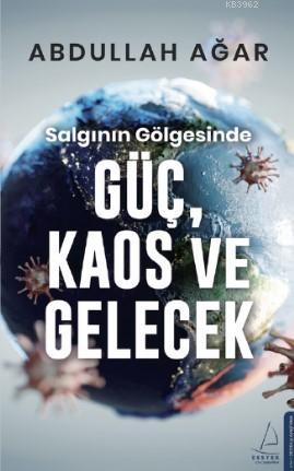 Salgının Gölgesinde Güç, Kaos ve Gelecek | Abdullah Ağar | Destek Yayı