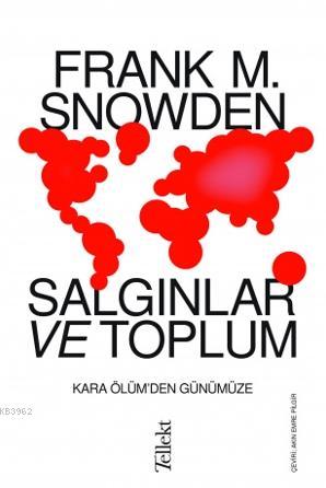 Salgınlar ve Toplum; Kara Ölüm'den Günümüze | Frank M. Snowden | Telle