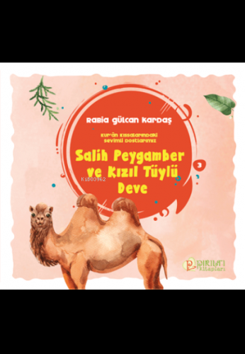 Salih Peygamber ve Kızıl Tüylü Deve | Rabia Gülcan Kardaş | Pırıltı Ki