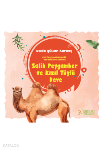 Salih Peygamber ve Kızıl Tüylü Deve | Rabia Gülcan Kardaş | Pırıltı Ki