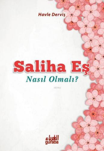 Saliha Eş Nasıl Olmalı | Havle Abdulkadir Derviş | Guraba Yayınları