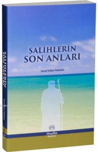 Salihlerin Son Anları | Davud Volkan Pekdemir | Muallim Neşriyat