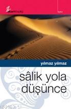 Sâlik Yola Düşünce | Yılmaz Yılmaz | Okur Kitaplığı Yayınları