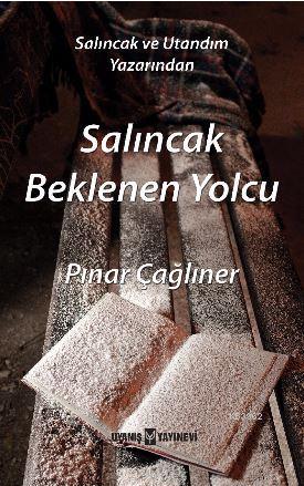 Salıncak Beklenen Yolcu | Pınar Çağlıner | Uyanış Yayınevi