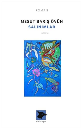 Salınımlar | Mesut Barış Övün | Alakarga Sanat Yayınları