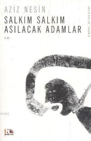 Salkım Salkım Asılacak Adamlar | Aziz Nesin | Nesin Yayınevi