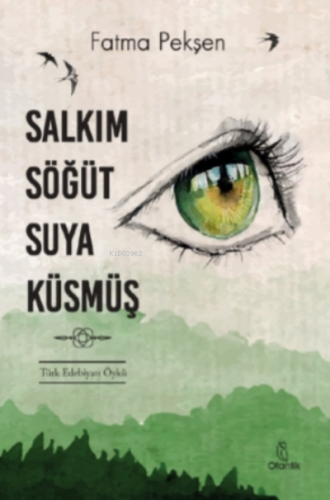 Salkım Söğüt Suya Küsmüş | Fatma Pekşen | Otantik Kitap