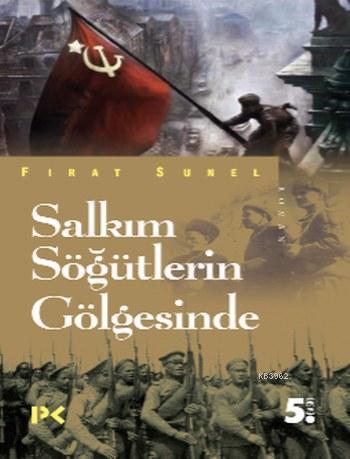 Salkım Söğütlerin Gölgesinde | Fırat Sunel | Profil Yayıncılık