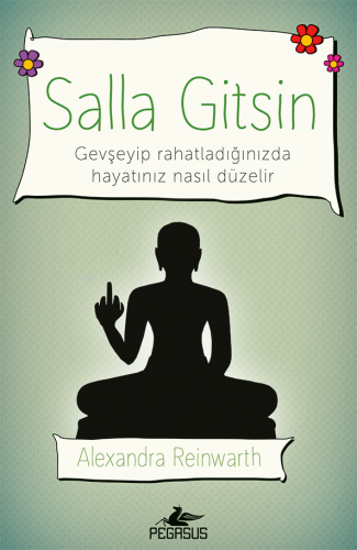 Salla Gitsin;Gevşeyip Rahatladığınızda Hayatınız Nasıl Düzelir | Alexa