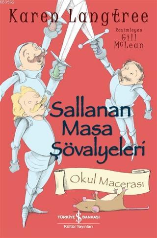 Sallanan Masa Şövalyeleri Okul Macerası | Karen Langtree | Türkiye İş 