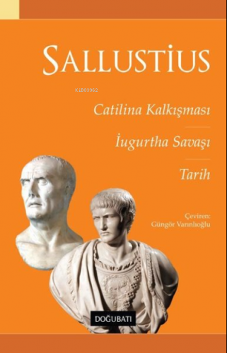 Sallustius: Catilina Kalkışması - İugurtha Savaşı-Tarih | Gaius Sallus