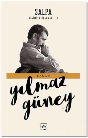 Salpa; Selimiye Üçlemesi - 2 | Yılmaz Güney | İthaki Yayınları