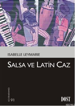 Salsa ve Latin Caz | Isabelle Leymarie | Dost Kitabevi