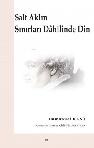 Salt Aklın Sınırları Dahilinde Din | Immanuel Kant | Elis Yayınları