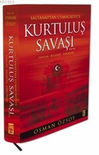 Saltanattan Cumhuriyet'e Kurtuluş Savaşı 1918-1923; Olaylar - Belgeler