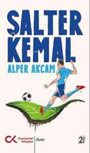 Şalter Kemal | Alper Akçam | Cumhuriyet Kitapları