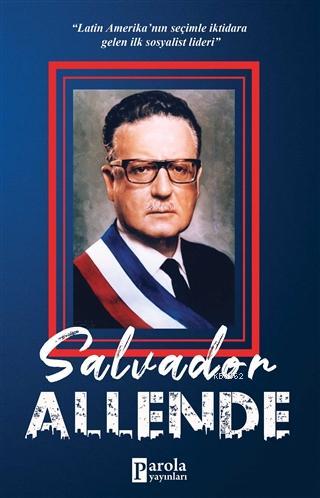 Salvador Allende | Turan Tektaş | Parola Yayınları