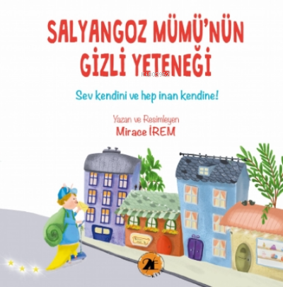 Salyangoz Mümü'nün Gizli Yeteneği | Mirace İrem | 2E Kitap