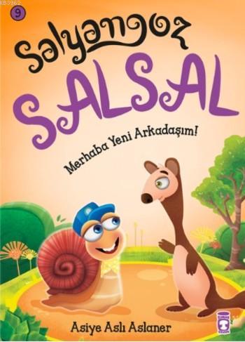 Salyangoz Salsal; Merhaba Yeni Arkadaşım! | Asiye Aslı Aslaner | Timaş