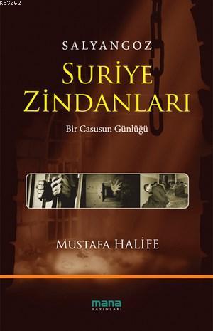 Salyangoz: Suriye Zindanları; Bir Casusun Günlüğü | Mustafa Halife | M