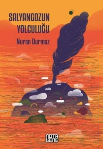 Salyangozun Yolculuğu | Nuran Durmaz | Nota Bene Yayınları