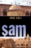 Şam; Medeniyetlerin Başkenti Şam, Humus, Hama, Halep ve Busra | Erol Ç