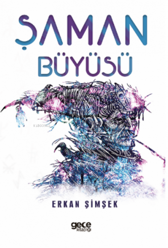 Şaman Büyüsü | Erkan Şimşek | Gece Kitaplığı Yayınları