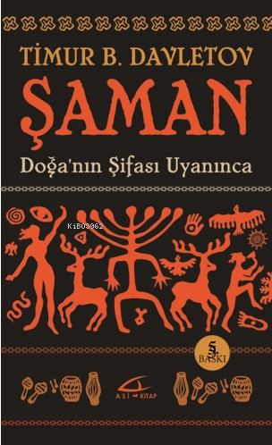 Şaman Doğa'nın Şifası Uyanınca | Timur B. Davletov | Asi Kitap Yayınla