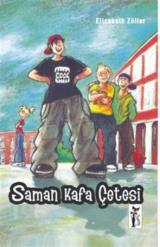 Saman Kafa Çetesi | Elisabeth Zöller | Çizmeli Kedi Yayınları