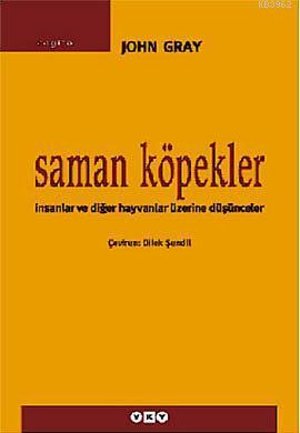 Saman Köpekler; İnsanlar ve Diğer Hayvanlar Üzerine Düşünceler | John 