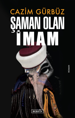 Şaman Olan İmam | Cazim Gürbüz | Berfin Yayınları