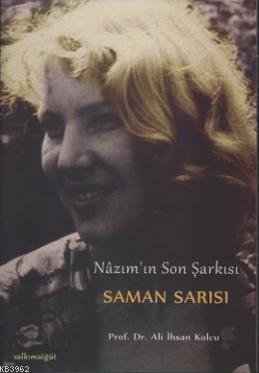 Saman Sarısı; Nazım'ın Son Şarkısı | Ali İhsan Kolcu | Salkımsöğüt Yay