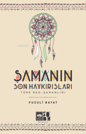 Şamanın Son Haykırışı;Türk Neo-Şamanlığı | Fuzuli Bayat | Ötüken Neşri