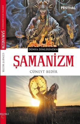 Şamanizm | Cüneyt Bedir | Festival Yayıncılık